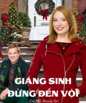 Giáng Sinh Đừng Đến Vội - I'm Not Ready for Christmas