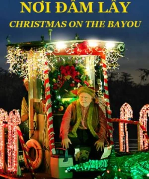 Giáng Sinh Nơi Đầm Lầy - Christmas on the Bayou