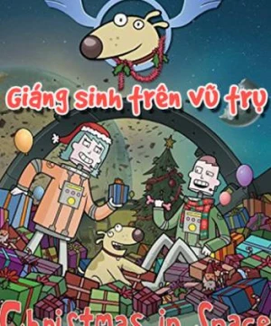 Giáng Sinh Trên Vũ Trụ - Dogstar: Christmas in Space