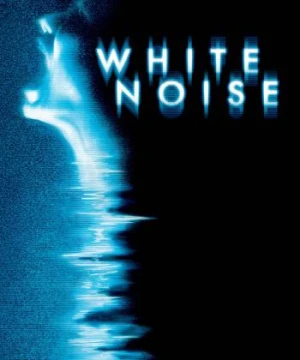 Giọng Nói Từ Cõi Âm - White Noise