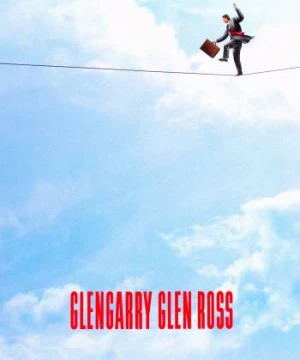 Glengarry Glen Ross - Glengarry Glen Ross