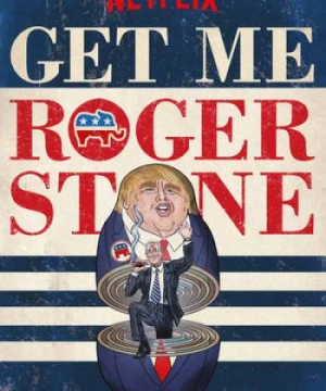 Gọi cho tôi Roger Stone - Get Me Roger Stone