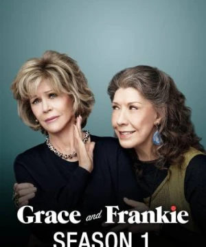 Grace và Frankie (Phần 1) - Grace and Frankie (Season 1)