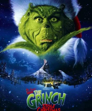 Grinch đã đánh cắp Giáng Sinh như thế nào - How the Grinch Stole Christmas