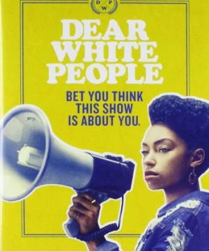 Gửi người da trắng (Phần 1) - Dear White People (Season 1)