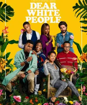 Gửi người da trắng (Phần 3) - Dear White People (Season 3)