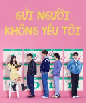 Gửi Người Không Yêu Tôi - Dear X Who Doesn*T Love Me