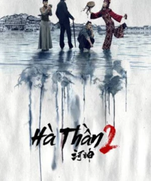 Hà Thần 2 - Tientsin Mystic 2