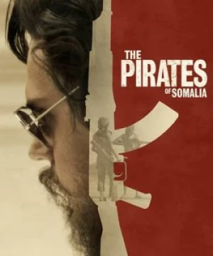 Hải Tặc Somalia - The Pirates of Somalia