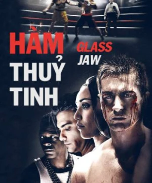 Hàm Thủy Tinh - Glass Jaw