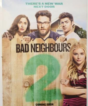 Hàng xóm 2: Hội nữ sinh nổi dậy - Bad Neighbours 2