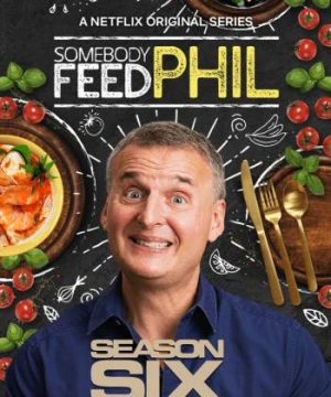 Hành trình ẩm thực của Phil (Phần 6) - Somebody Feed Phil (Season 6)