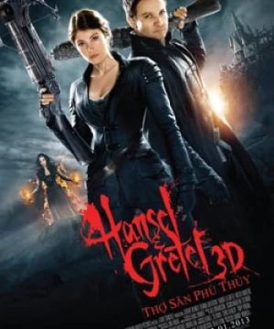 Hansel &amp; Gretel: Thợ Săn Phù Thủy - Hansel & Gretel: Witch Hunters