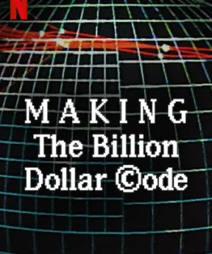 Hậu trường: Mã nguồn tỉ đô - Making The Billion Dollar Code