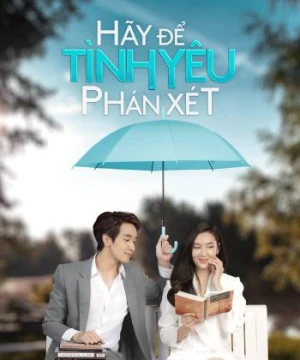 Hãy Để Tình Yêu Phán Xét - Dare To Love