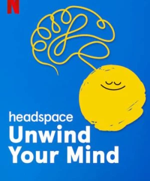 Headspace: Thả lỏng tâm trí - Headspace: Unwind Your Mind