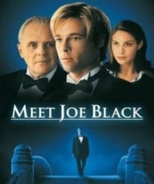 Hẹn gặp tử thần - Meet Joe Black