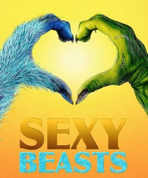 Hẹn hò cùng quái thú (Phần 1) - Sexy Beasts (Season 1)