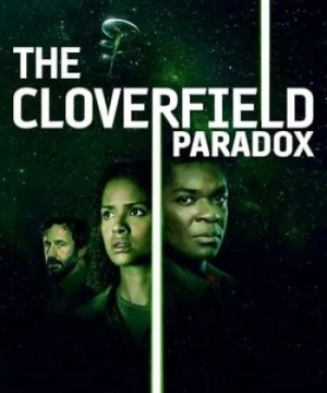 Hiểm Họa Trạm Không Gian - The Cloverfield Paradox