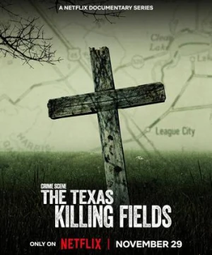 Hiện trường vụ án: Cánh đồng chết ở Texas - Crime Scene: The Texas Killing Fields