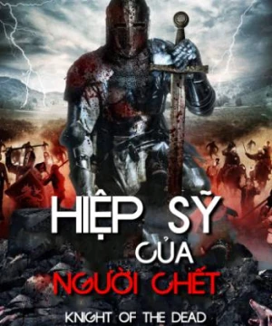 Hiệp Sĩ Của Người Chết - Knight Of The Dead