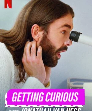 Hiếu kỳ cùng Jonathan Van Ness Getting Curious with Jonathan Van Ness