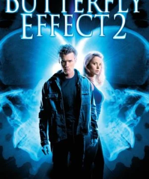 Hiệu Ứng Cánh Bướm 2 - The Butterfly Effect 2