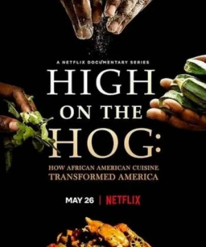 High on the Hog: Ẩm thực Mỹ gốc Phi đã thay đổi Hoa Kỳ như thế nào (Phần 2) - High on the Hog: How African American Cuisine Transformed America (Season 2)