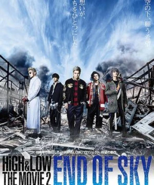 HiGH&LOW – Bản điện ảnh 2: Tận cùng bầu trời - High & Low The Movie 2 / End of Sky