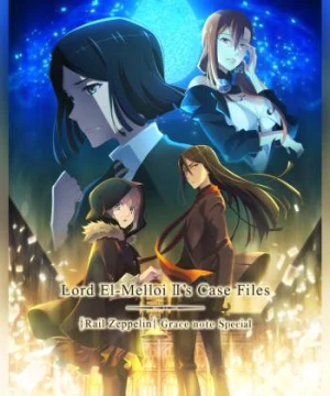 Hồ Sơ Của Lord El-Melloi Đệ Nhị - Chuyến Tàu Sưu Tập Ma Nhãn (Tập Đặc Biệt) - Lord El-Melloi II Case Files: Rail Zeppelin Grace Note, Lord El-Melloi II Sei no Jikenbo: Rail Zeppelin Grace Note