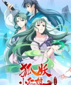 Hồ Yêu Tiểu Hồng Nương - Huyao Xiao Hongniang, Fox Spirit Matchmaker, Enmusubi no Youko-chan, Huyao Xiao Hongniang: Xia Sha