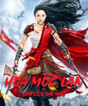 Hoa Mộc Lan: Giải Cứu Đại Mạc - Mulan Legend