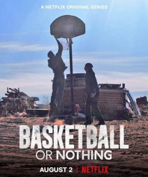 Hoặc bóng rổ, hoặc không gì cả Basketball or Nothing