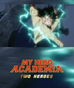 Học Viện Anh Hùng: Hai Người Hùng - My Hero Academia: Two Heroes