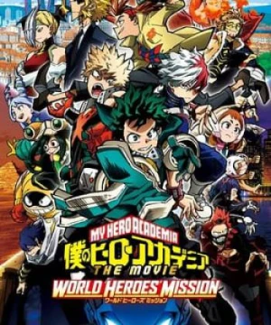 Học Viện Anh Hùng : Nhiệm Vụ Giải Cứu Thế Giới - Boku No Hero Academia The Movie 3: World Heroes Mission