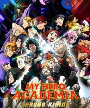 Học Viện Anh Hùng: Thế Kỷ Mới Của Anh Hùng - My Hero Academia: Heroes Rising