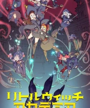 Học Viện Phù Thùy Nhỏ: Cuộc Diễu Hành - Little Witch Academia: Mahou Shikake No Parade