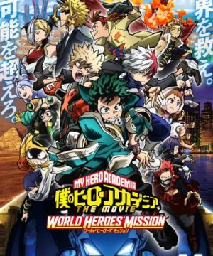 Học viện siêu anh hùng: Nhiệm vụ giải cứu thế giới - My Hero Academia: World Heroes' Mission