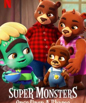 Hội Quái Siêu Cấp: Chuyện ngày xửa ngày xưa Super Monsters: Once Upon a Rhyme