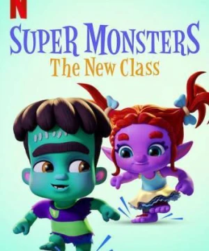 Hội Quái Siêu Cấp: Lớp học mới - Super Monsters: The New Class