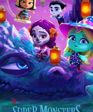 Hội Quái Siêu Cấp (Phần 3) - Super Monsters (Season 3)