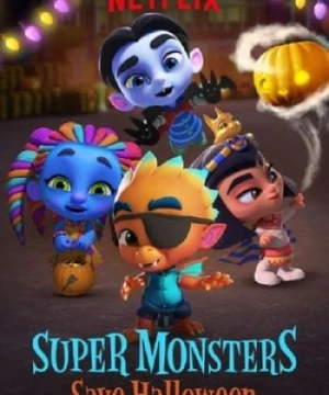 Hội Siêu Quái Vật: Giải Cứu Halloween - Super Monsters Save Halloween