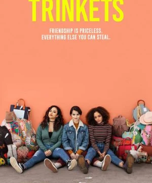 Hội Trộm Vặt (Phần 1) - Trinkets (Season 1)