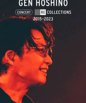 Hoshino Gen: Tuyển tập hòa nhạc 2015-2023 - Gen Hoshino Concert Recollections 2015-2023