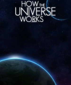 How the Universe Works (Phần 9) - How the Universe Works (Season 9)