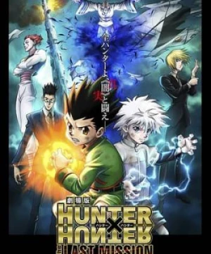 Hunter X Hunter: Nhiệm Vụ Cuối Cùng - Hunter X Hunter: The Last Mission