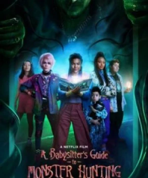 Hướng dẫn săn quái vật - A Babysitter's Guide to Monster Hunting