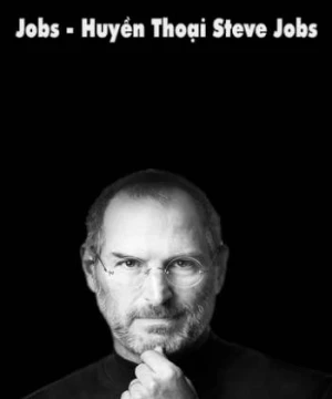 Huyền Thoại Steve Jobs - Jobs