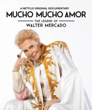 Huyền thoại Walter Mercado: Yêu nhiều nhiều - Mucho Mucho Amor: The Legend of Walter Mercado