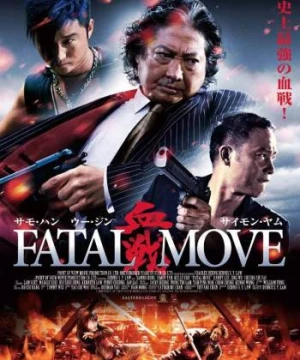 Huyết Chiến - Fatal Move - Triad Wars